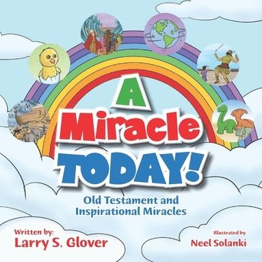 bokomslag A Miracle Today!: Old Testament and Inspirational Miracles
