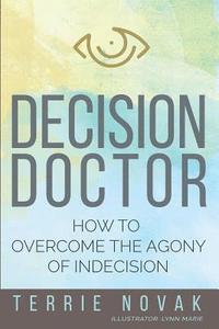 bokomslag Decision Doctor: How to Overcome the Agony of Indecision