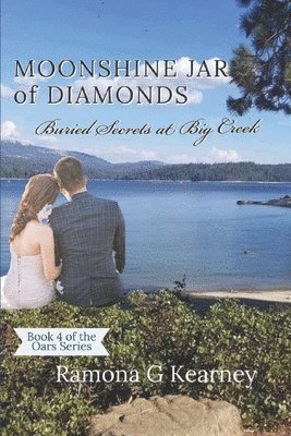 Ramona G. Kearney - Moonshine Jar of Diamonds: Buried Secrets at Big Creek, Häftad