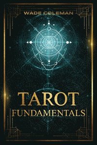 bokomslag Tarot Fundamentals: The Ageless Wisdom of the Tarot