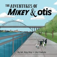 bokomslag The Adventures of Mikey and Otis