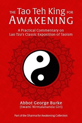 bokomslag The Tao Teh King for Awakening: A Practical Commentary on Lao Tzu's Classic Exposition of Taoism