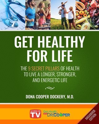 Dona Cooper-Dockery - Get Healthy For Life: The 9 Secret Pillars to Live a Longer, Stronger, and Energetic Life (Magabook Edition), Häftad