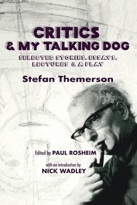 bokomslag Critics & My Talking Dog: Selected Stories, Essays, Lectures & a Play