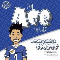 bokomslag I Am Ace the Great: a story about sports (The Achievers - Level K)