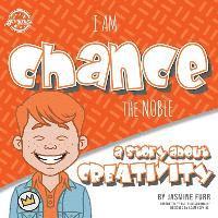 bokomslag I Am Chance the Noble: a story about creativity (The Achievers - Level L)