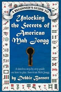 bokomslag Unlocking the Secrets of American Mah Jongg