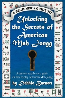 bokomslag Unlocking the Secrets of American Mah Jongg