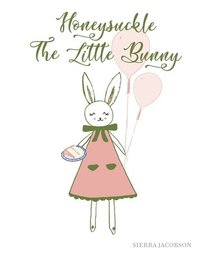 bokomslag Honeysuckle The Little Bunny (Paperback)