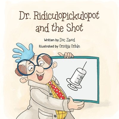 Dr. Ridiculopickulopot and the Shot 1