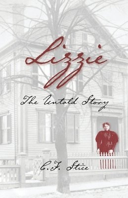 C. F. Stice, C F Stice - Lizzie: The Untold Story, Häftad