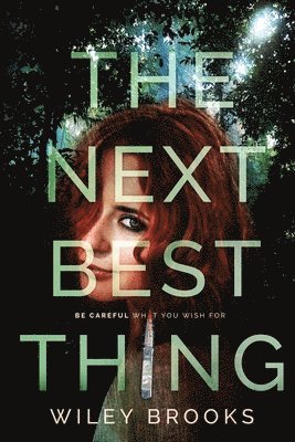 Wiley Brooks - The Next Best Thing: Be Careful What You Wish For, Häftad