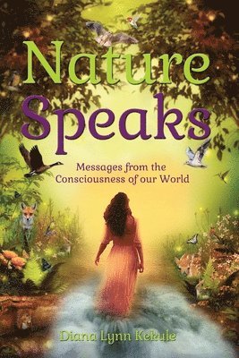 Nature Speaks: Messages from the Consciousness of our World 1