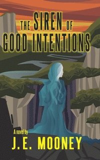bokomslag The Siren of Good Intentions