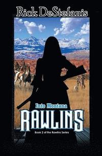 bokomslag Rawlins, Into Montana