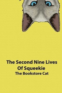 bokomslag The Second Nine Lives of Squeekie the Bookstore Cat