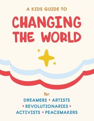 Kids Guide to Changing the World