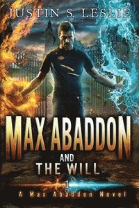 bokomslag Max Abaddon and the Will: A Max Abaddon Novel
