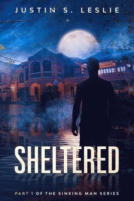 bokomslag Sheltered: Part 1 of the Sinking Man Series