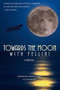 bokomslag Towards the Moon with Fellini: Adventure into the Cosmic Unknown