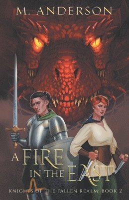 M. Anderson - A Fire in the East: Knights of the Fallen Realm: Book 2, Häftad