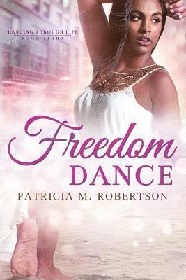 Patricia M. Robertson, Patricia M Robertson - Freedom Dance, Häftad