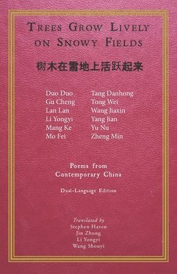 bokomslag Trees Grow Lively on Snowy Fields: Poems from Contemporary China