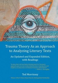 bokomslag Trauma Theory As an Approach to Analyzing Literary Texts: An Updated and Expanded Edition, with Readings