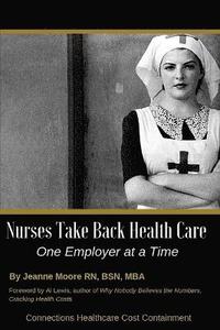 bokomslag Nurses Take Back Health Care One Employer at a Time