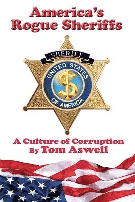 America's Rogue Sheriffs: A Culture of Corruption 1