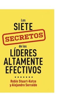 bokomslag Los siete secretos de los líderes altamente efectivos