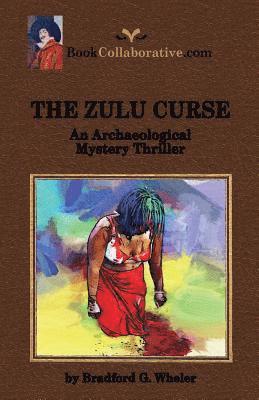 bokomslag THE ZULU CURSE An Archaeological Mystery Thriller