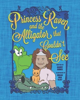 Princess Raven and the Alligator that Couldn't See 1