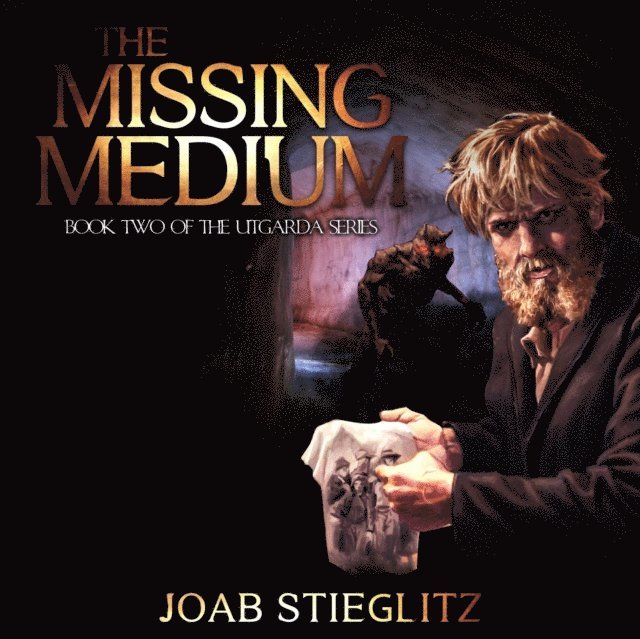 The Missing Medium: Book Two of the Utgarda Trilogy