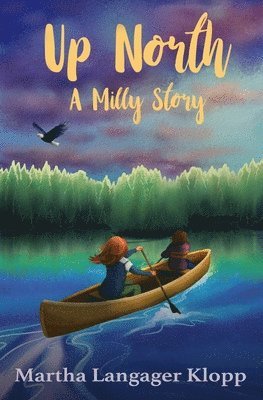 Martha Langager Klopp - Up North: A Milly Story, Häftad