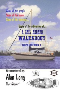 bokomslag A Sail Aboard Walkabout: Ships Log Book a