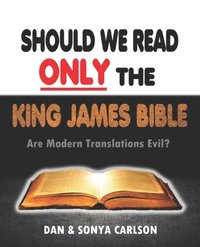 bokomslag Should We Read ONLY the King James Bible