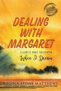 bokomslag Dealing with Margaret: ELIZABETH MARIE HUTCHINSON: When I Dream