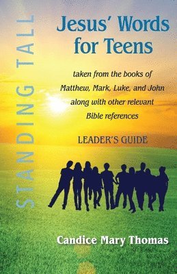 Jesus' Words for Teens--Standing Tall Leader's Guide 1