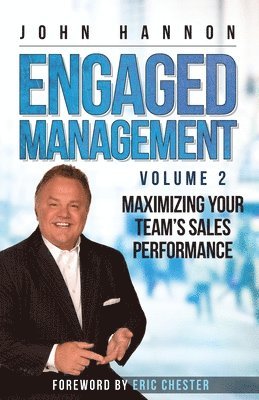 bokomslag Engaged Management, Volume 2: Maximizing Your Team's Sales Performance