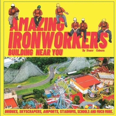 bokomslag Amazing Ironworkers Building Near You