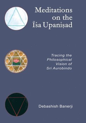 Meditations on the Isa Upanisad 1