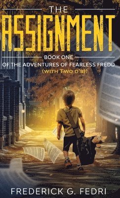 The Adventures of  Fearless Fredd  (with Two d's)! 1