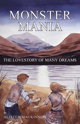 Alister MacKinnon - Monster Mania: The Love story of Many Dreams, Häftad
