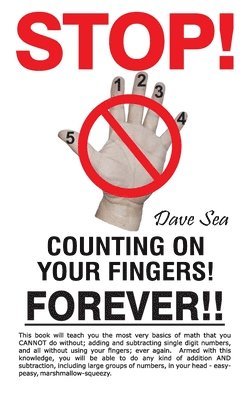 Dave Sea - Stop Counting On Your Fingers, Forever!, Häftad