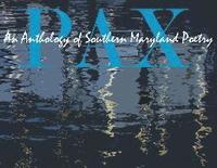 bokomslag Pax: An Anthology of Southern Maryland Poetry