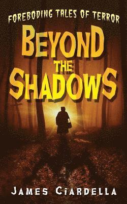 bokomslag Beyond the Shadows: Foreboding Tales of Terror