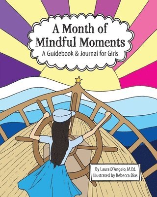 A Month of Mindful Moments: A Guidebook and Journal for Girls 1