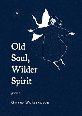 bokomslag Old Soul, Wilder Spirit
