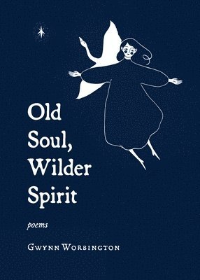 Old Soul, Wilder Spirit